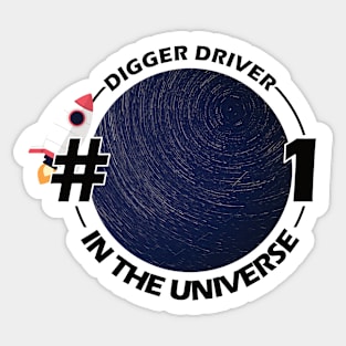 #1 digger driver in the universe Sticker